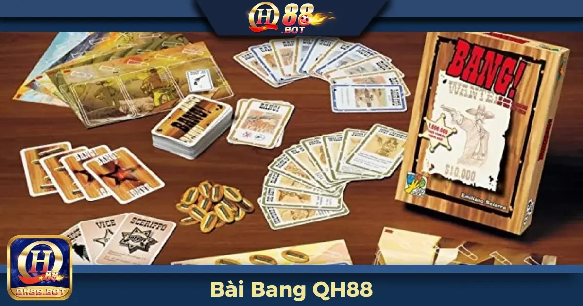Bài Bang QH88 – Thử Thách Viễn Tây Với Giao Diện Hiện Đại 2 Bang QH88 Là Gì? Tìm Hiểu Luật Chơi Cơ Bản