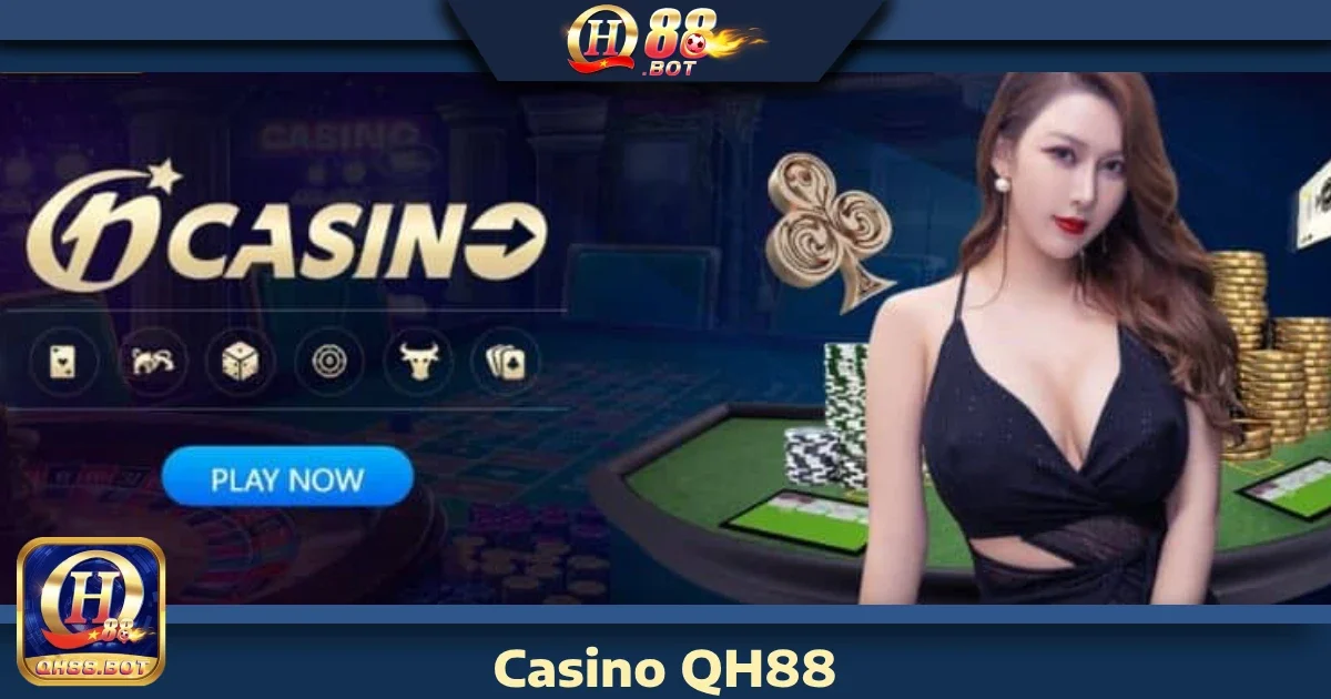 CASINO 2 Những lý do bạn nên chọn Casino QH88