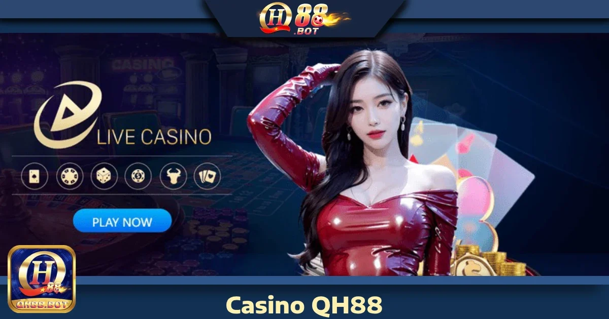 CASINO 4 Ưu đãi đặc quyền tại Casino QH88